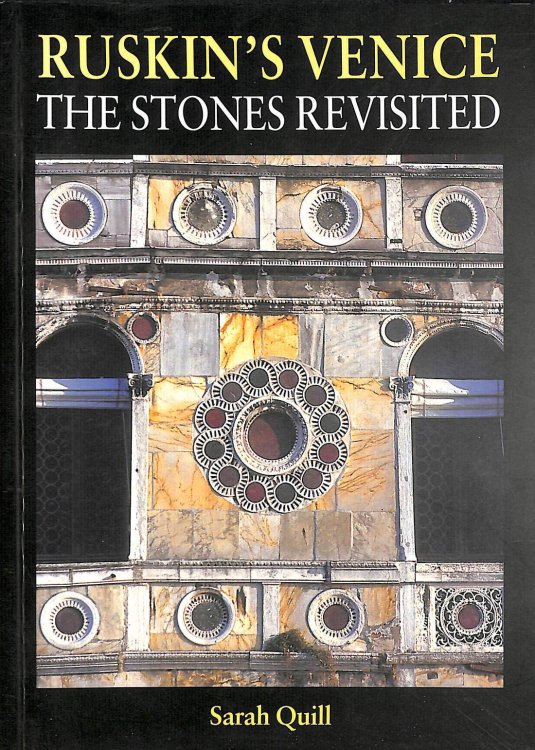 Ruskin's Venice: The Stones Revisited