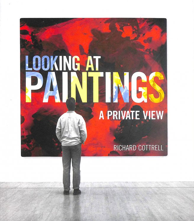 Looking At Paintings: A Private View