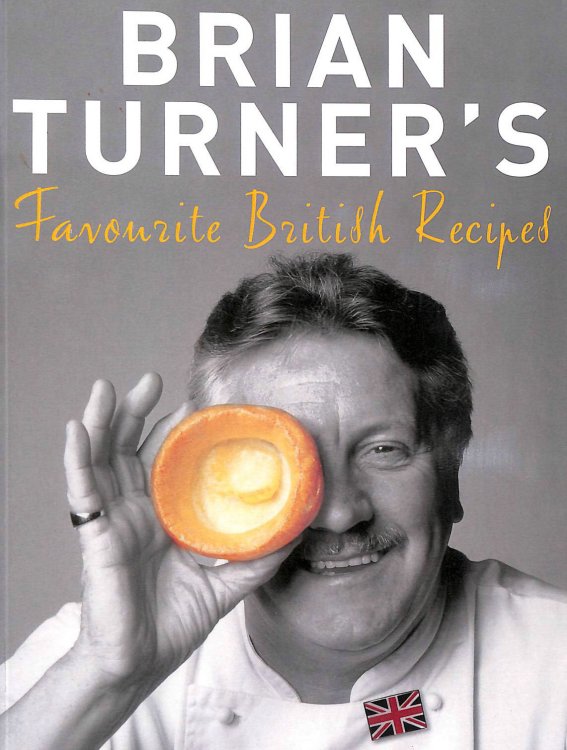 Brian Turner's Favourite British Recipes