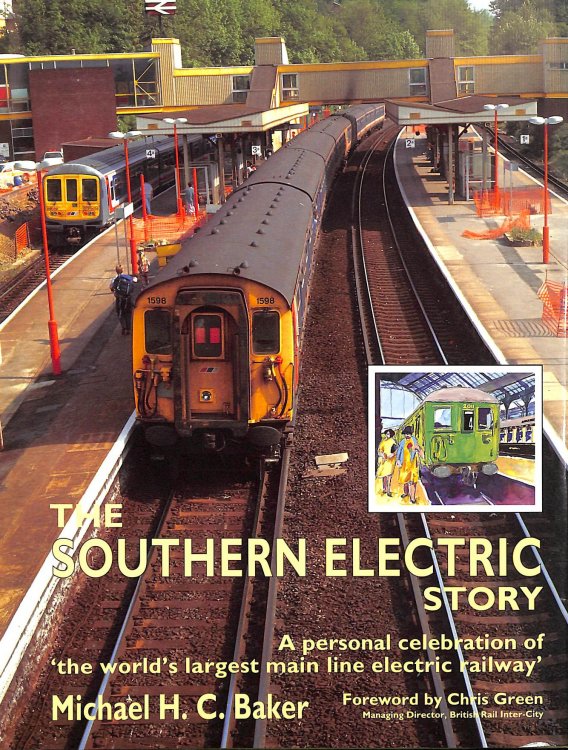 The Southern Electric Story: A Personal Celebration of the World's Largest Electric Railway (The southern railway collection)