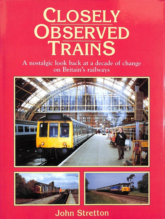 Closely Observed Trains: 1980-89 - Decade of Change on BR