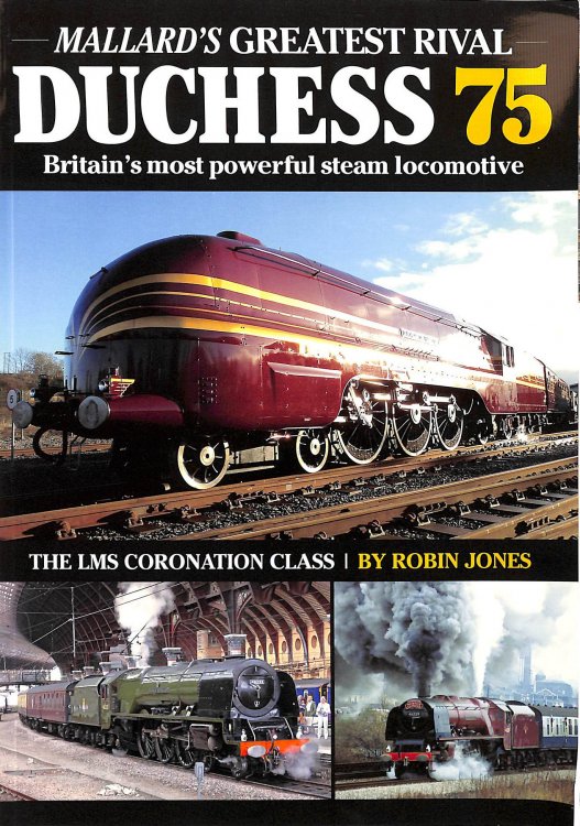 Duchess 75: Britain's Most Powerful Steam Locomotive