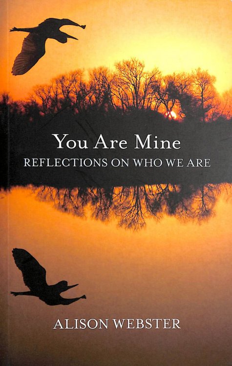 You Are Mine: Reflections on Who We are