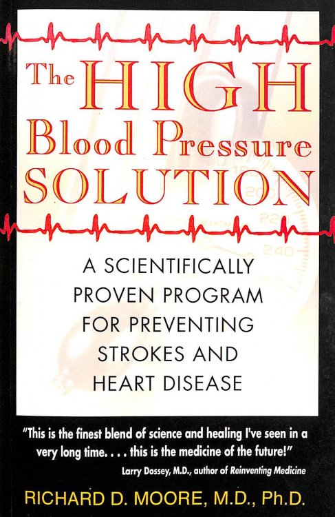 The High Blood Pressure Solution: A Scientifically Proven Program for Preventing Strokes and Heart Disease