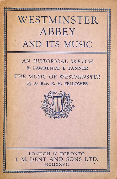 Westminster Abbey & It's Music: A Historical Sketch + The Music Of Westminster,
