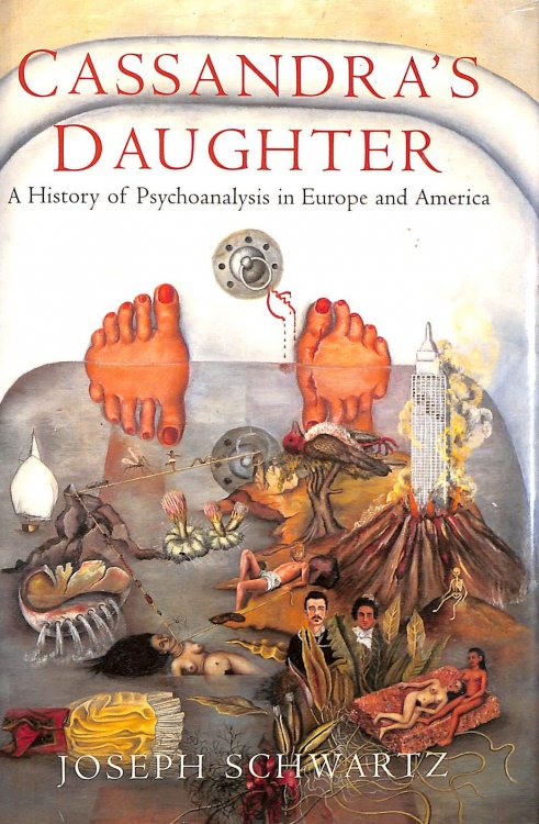 Cassandra's Daughter : A History of Psychoanalysis in Europe and America