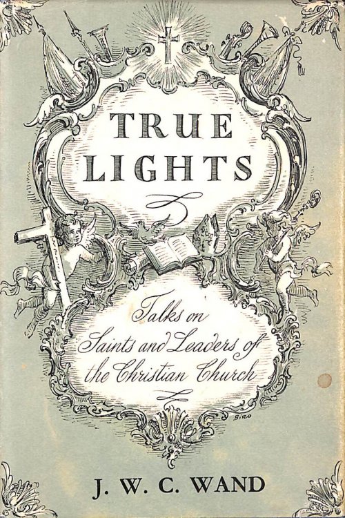 True lights: Talks on saints and leaders of the Christian church