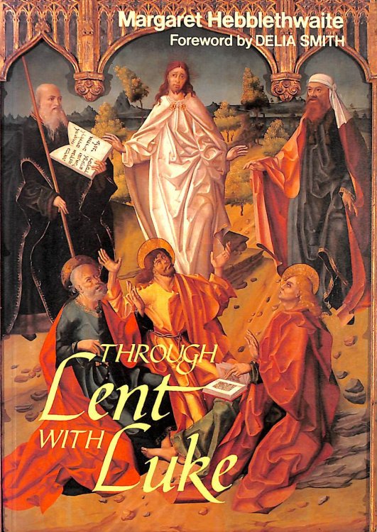 Through Lent with Luke: Daily Reflections on the Transfiguration and Passion