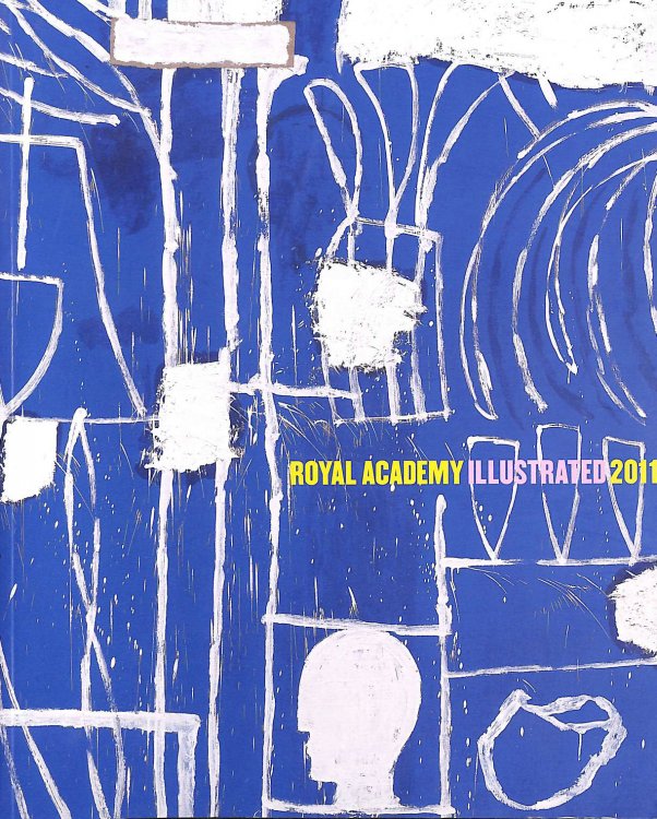 Image for Royal Academy Illustrated 2011: A Selection from the 243rd Summer Exhibition Royal Academy Illustrated 2011: A Selection from the 243rd Summer Exhibition