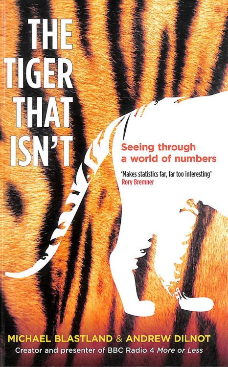 Image for The Tiger That Isn't: Seeing Through a World of Numbers The Tiger That Isn't: Seeing Through a World of Numbers