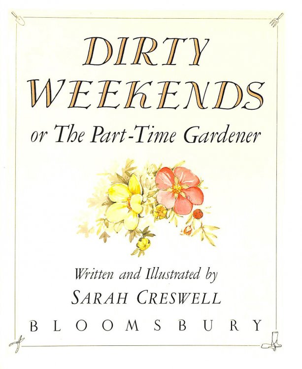 Image for Dirty Weekends: Or the Part-time Gardener Dirty Weekends: Or the Part-time Gardener