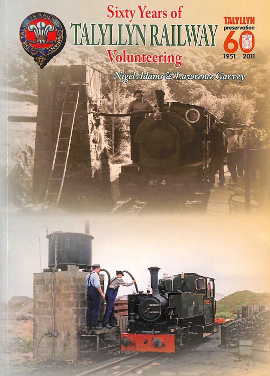 Sixty Years of Volunteering on the Talyllyn Railway (Railway Heritage)
