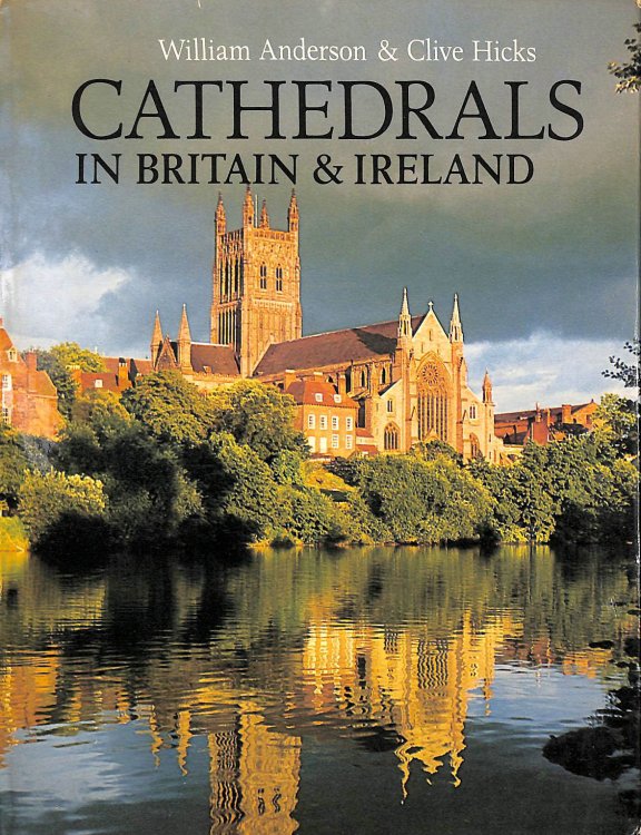 Cathedrals In Britain and Ireland: From Early Times to King Henry VIII