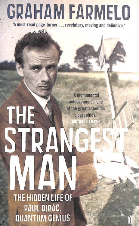 The Strangest Man: The hidden Life of Paul Dirac, Quantum Genius
