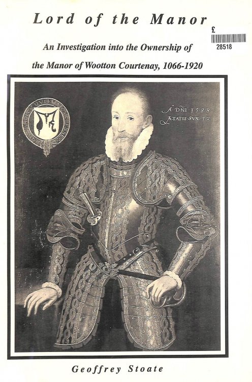 Lord of the Manor: Investigation into the Ownership of Wootton Courtenay 1066-1920 -Signed by the Author