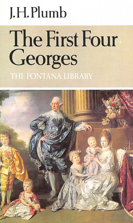 THE FIRST FOUR GEORGES (The Fontana Library)