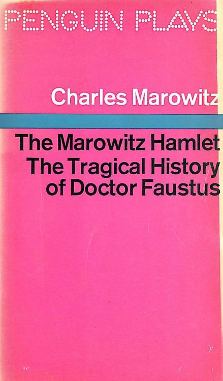 Marowitz Hamlet & The Tragical History of Doctor Faustus (Penguin plays)