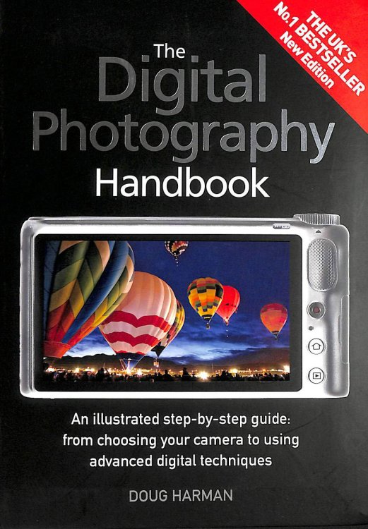 The Digital Photography Handbook: An Illustrated Step-by-step Guide