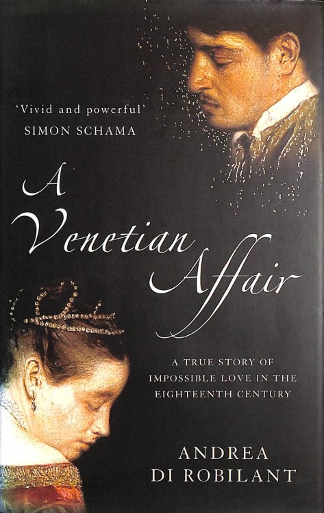 A Venetian Affair: A True Story of Impossible Love in the Eighteenth Century