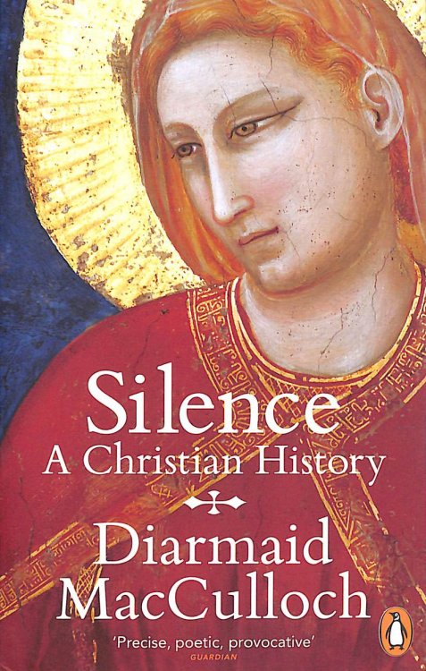 Silence: A Christian History