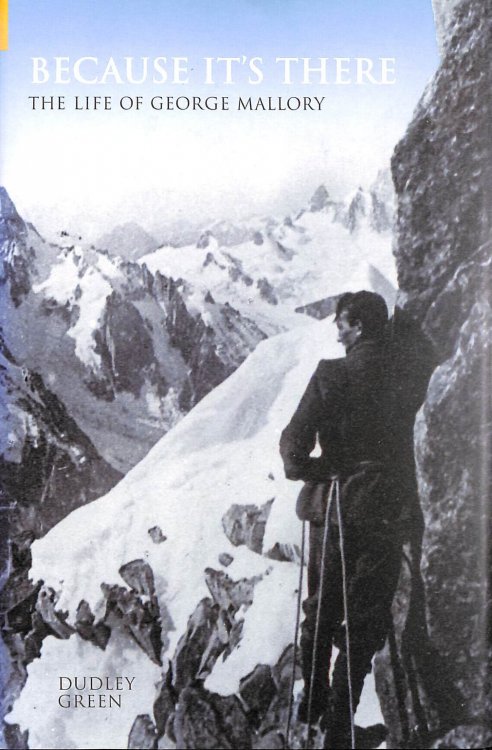 Because It's There: The Life of George Mallory (100 Greats S.)