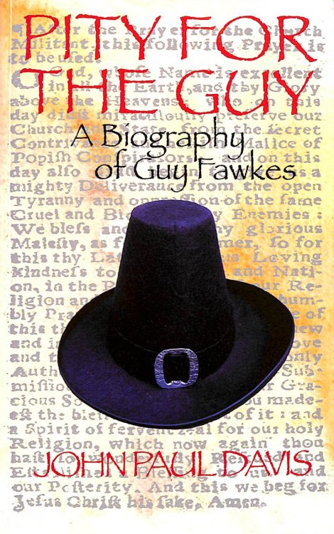 Pity for the Guy: A Biography of Guy Fawkes