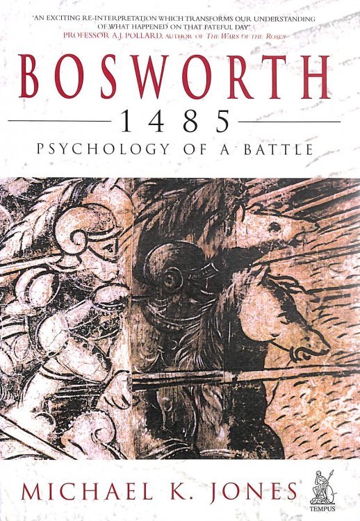 Bosworth 1485: The Psychology of a Battle