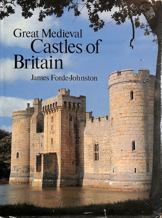 Great Medieval Castles of Britain by James Forde-Johnston (1979-05-03)