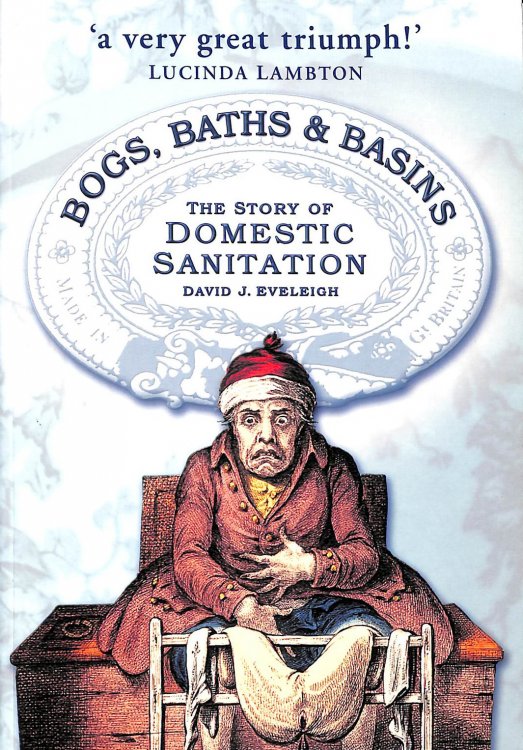 Bogs, Baths and Basins: The Story of Domestic Sanitation
