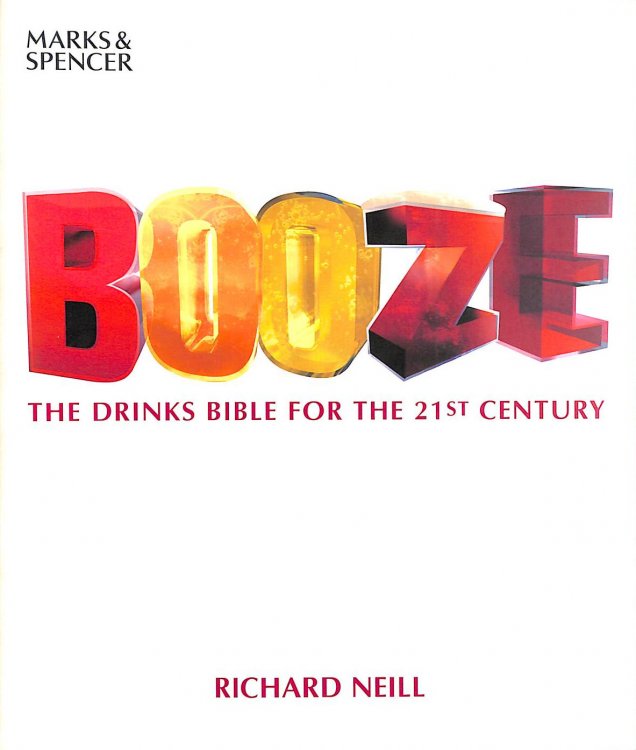 Booze: The Drinks Bible For The 21St Century.