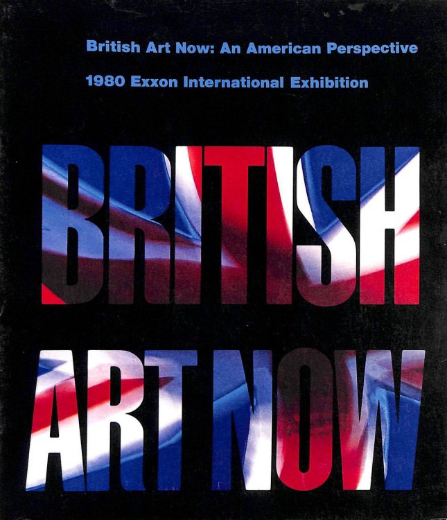 British art now: An American perspective: 1980 Exxon International Exhibition