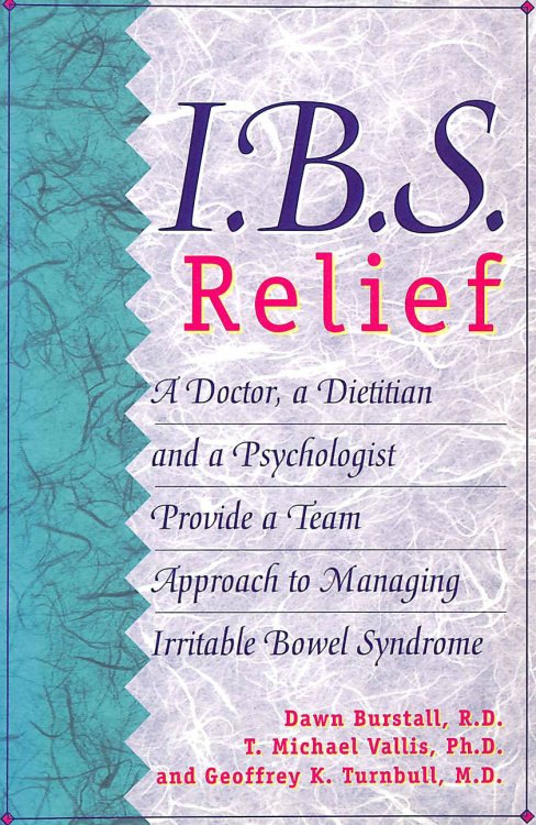 I. B. S. Relief: A Doctor, a Dietitian, and a Psychologist Provide a Team Approach to Managing Irritable Bowel Syndrome