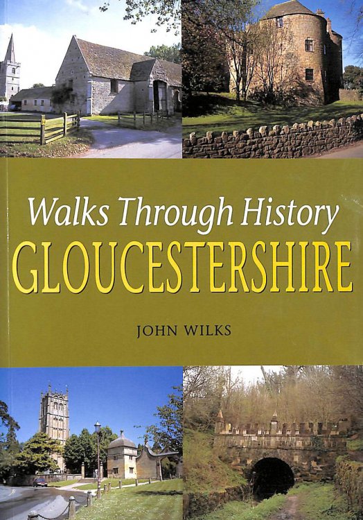 Walks Through History: Gloucestershire