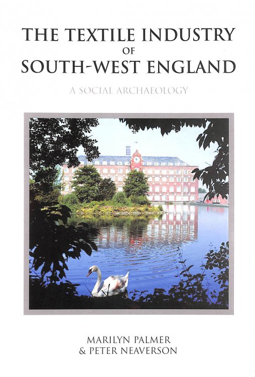 The Textile Industry of South-West England: A Social Archaeology