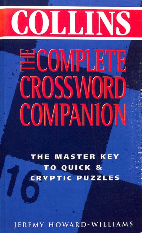 The Complete Crossword Companion: The Master Key To Quick & Cryptic Puzzles