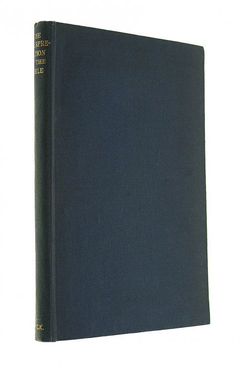 The Interpretation of the Bible - Edward Alleyn Lectures 1943