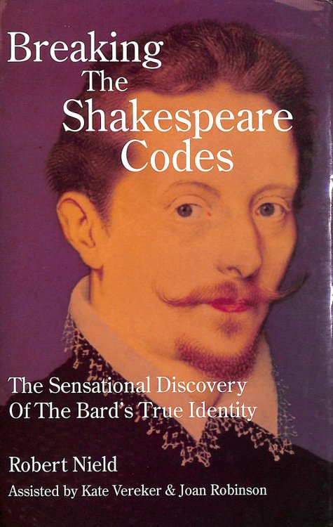 Breaking the Shakespeare Codes: The Sensational Discovery of the Bard's True Identity