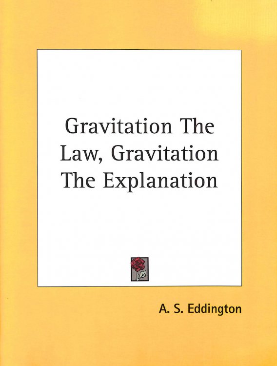 Gravitation The Law, Gravitation The Explanation