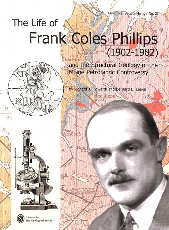 The Life of Frank Coles Phillips, 1902-1982: And the Structural Geology of the Moine Petrofabric Controvers