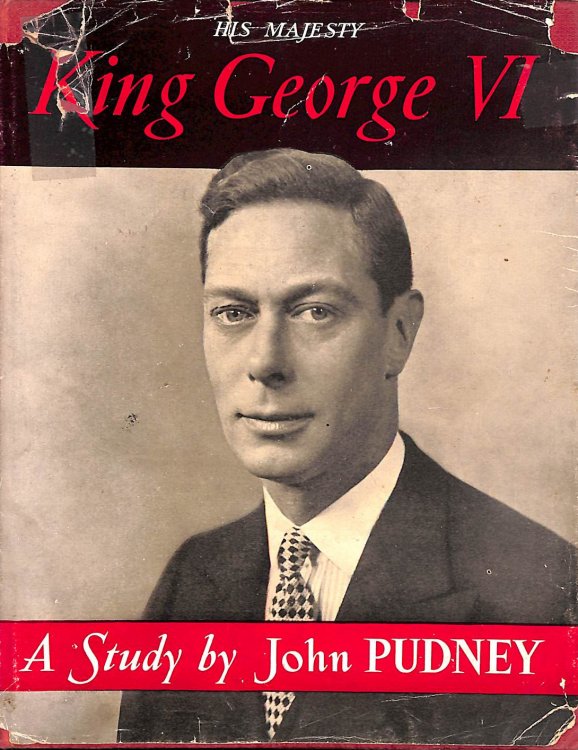 His Majesty King George VI. A study. With illustrations, including portraits