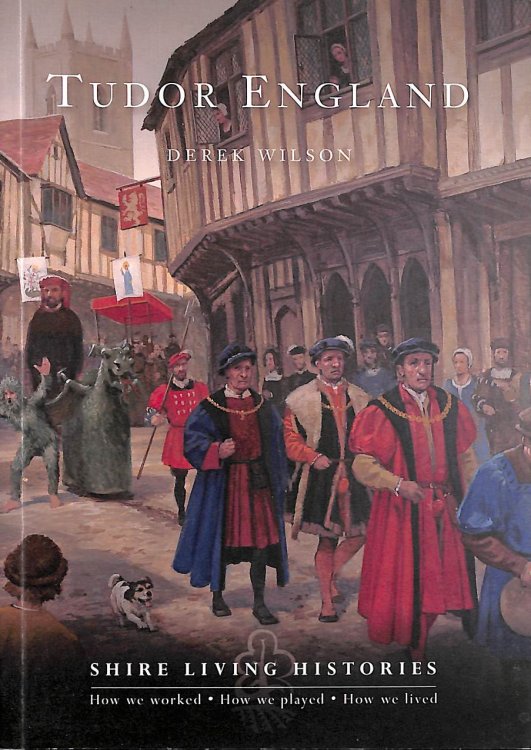 Tudor England: No. 3 (Shire Living Histories)