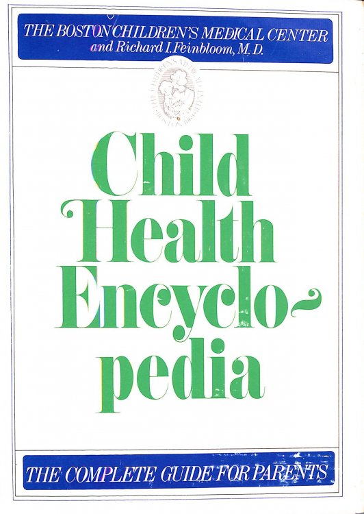 Child Health Encyclopedia : The Complete Guide For Parents