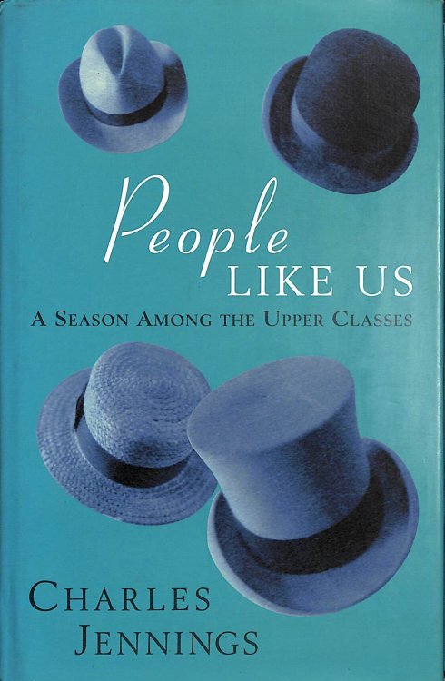 People Like Us: A Season Among the Upper Classes