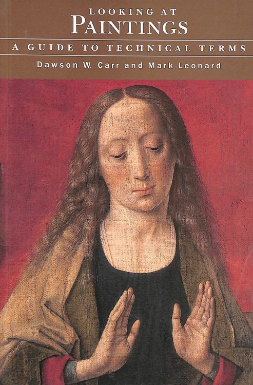 Looking at Paintings: A Guide to Technical Terms