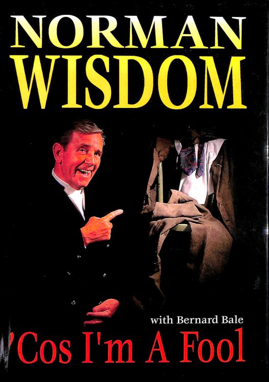 Cos I'm a Fool: Norman Wisdom Story