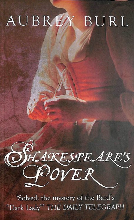 Shakespeare's Lover: The Mystery of the Dark Lady Revealed