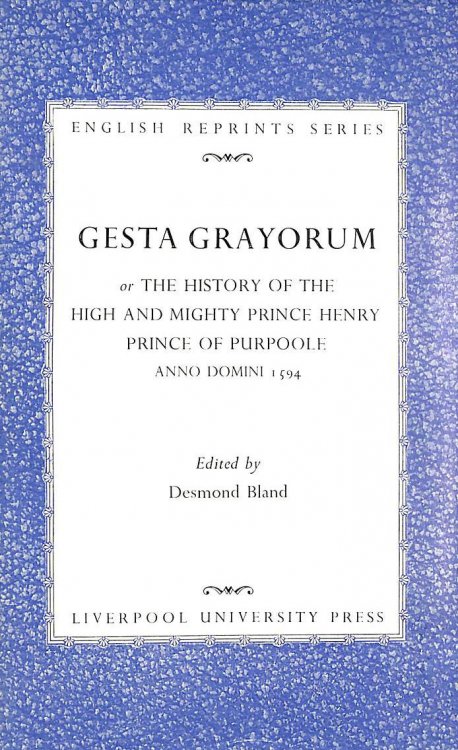 Gesta Grayorum;Or, the History of the High and Mighty Prince Henry, Prince of Purpoole, Anno Domini 1594 (English reprints series,no.22)
