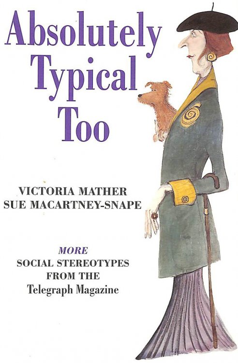 Absolutely Typical Too: More Social Stereotypes from the Telegraph Magazine