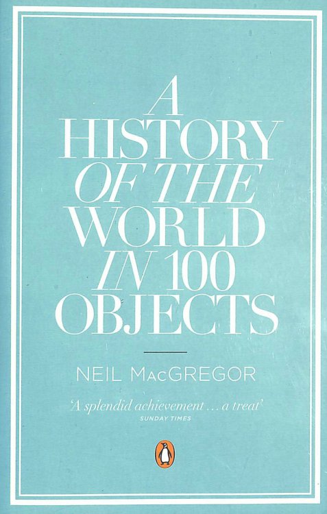 A History of the World in 100 Objects