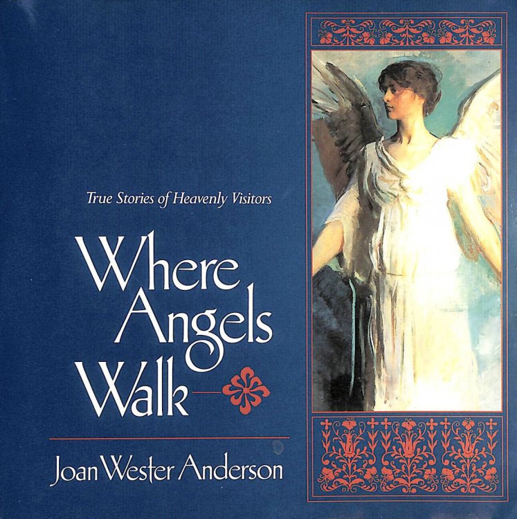 Where Angels Walk: True Stories of Heavenly Visitors